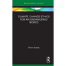 Climate Change Ethics for an Endangered World