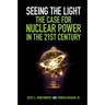 Seeing the Light: The Case for Nuclear Power in the 21st Century