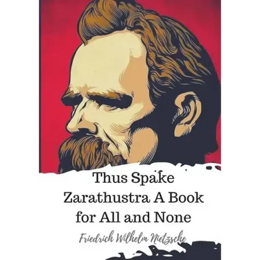 Thus Spake Zarathustra A Book for All and None