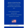 Export Administration Regulations - Revisions to Make the Commerce Control List Clearer (US Bureau of Industry and Security Regulation) (BIS) (2018 Ed