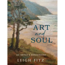 Art and Soul: An Artist's Reflections