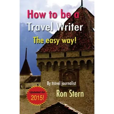 How to be a Travel Writer: The Easy Way