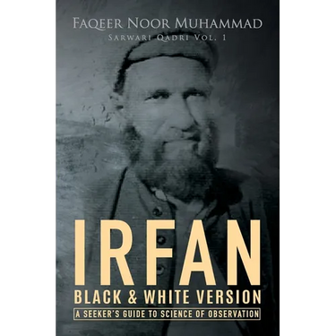 Irfan: A Seeker's Guide to Science of Observation: Black & White Version