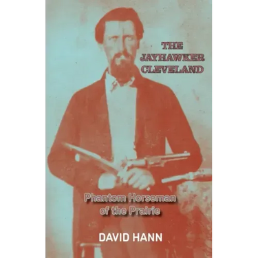 The Jayhawker Cleveland: Phantom Horseman of the Prairie
