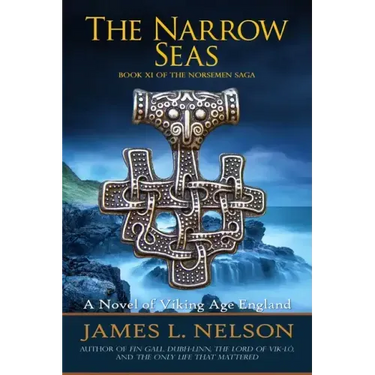 The Narrow Seas: Book XI of The Norsemen Saga