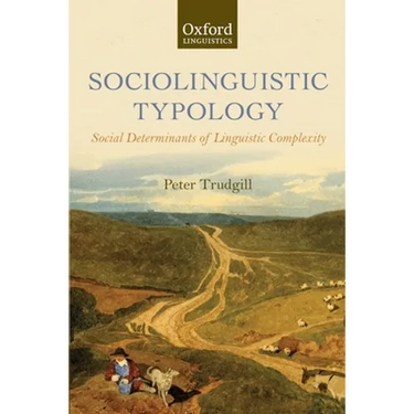 Sociolinguistic Typology: Social Determinants of Linguistic Complexity
