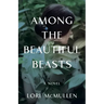 Among the Beautiful Beasts