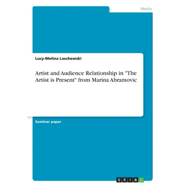 Artist and Audience Relationship in "The Artist is Present" from Marina Abramovic