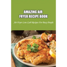 Amazing Air Fryer Recipe Book: Air Fryer Low Carb Recipes For Busy People: Low Carb Air Fryer Vegetables