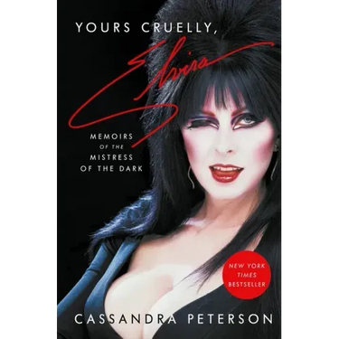 Yours Cruelly, Elvira: Memoirs of the Mistress of the Dark
