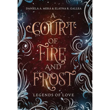 A Court of Fire and Frost: a Romeo and Juliet Retelling