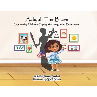 Aaliyah The Brave: Empowering Children Coping with Immigration Enforcement
