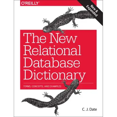 The New Relational Database Dictionary: Terms, Concepts, and Examples
