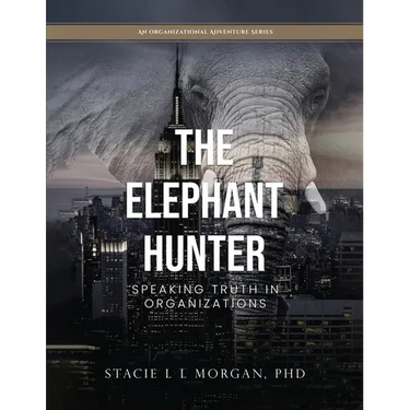 The Elephant Hunter: Speaking Truth in Organizations