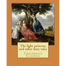 The light princess, and other fairy tales. By: George Macdonald, illustrated By: Maud Humphrey: Children's Classics