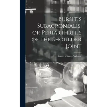 Bursitis Subacronialis, or Periarthritis of the Shoulder Joint