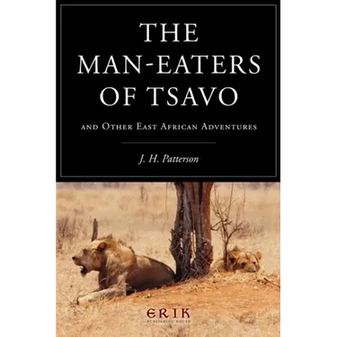 The Man-eaters of Tsavo: and Other East African Adventures