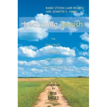 Becoming Jewish: The Challenges, Rewards, and Paths to Conversion