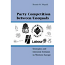 Party Competition Between Unequals: Strategies and Electoral Fortunes in Western Europe