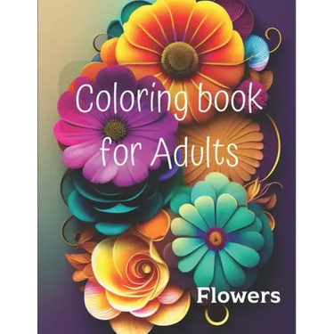 Coloring book for Adults: Flowers
