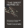 "the Great Reprieve"...: Will America Choose Light or Darkness in 2020?