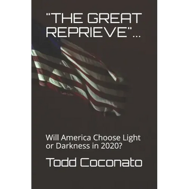 "the Great Reprieve"...: Will America Choose Light or Darkness in 2020?
