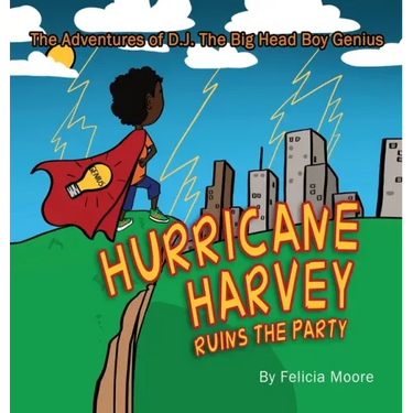 The Adventures of D.J. The Big Head Boy Genius: Hurricane Harvey Ruins The Party
