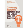 21st Century Economics: Economic Ideas You Should Read and Remember