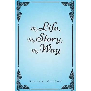 My Life, My Story, My Way