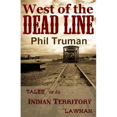 West of the Dead Line: Tales of an Indian Territory Lawman