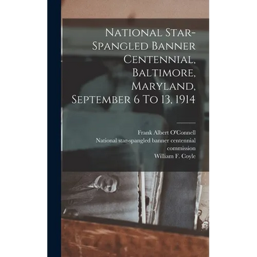 National Star-spangled Banner Centennial, Baltimore, Maryland, September 6 To 13, 1914