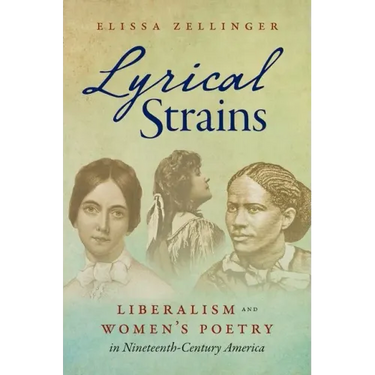 Lyrical Strains: Liberalism and Women's Poetry in Nineteenth-Century America