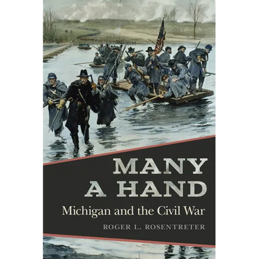 Many a Hand: Michigan and the Civil War