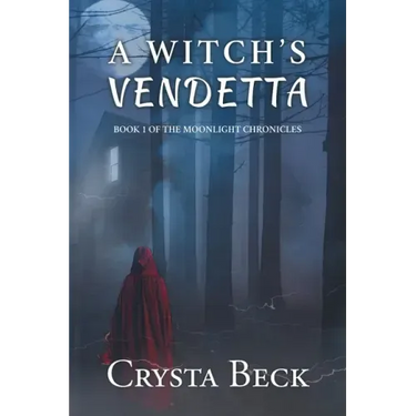 A Witch's Vendetta: Book 1 of the Moonlight Chronicles