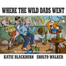 Where the Wild Dads Went