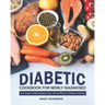 Diabetic Cookbook for Newly Diagnosed: The Guide to Help Introduce You into the World of Diabetic Cooking!