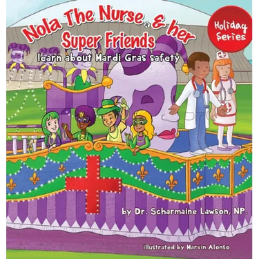 Nola The Nurse and her Super friends: Learn about Mardi Gras Safety