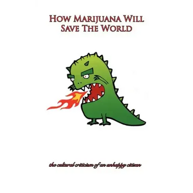 How Marijuana Will Save The World