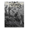 The Slave Trade in Africa: The History and Legacy of the Transatlantic Slave Trade and East African Slave Trade across the Indian Ocean