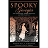 Spooky Georgia: Tales Of Hauntings, Strange Happenings, And Other Local Lore