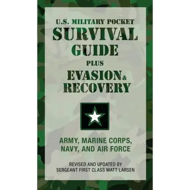 U.S. Military Pocket Survival Guide: Plus Evasion & Recovery