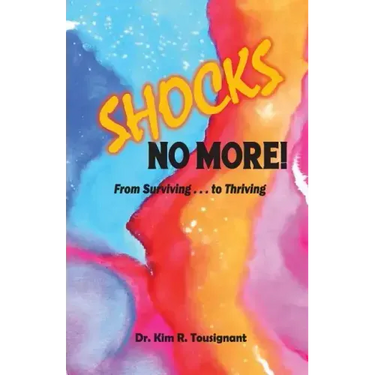 Shocks No More!: From Surviving...to Thriving