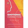 Emotional Connection: The EmC Strategy: How Leaders Can Unlock the Human Potential, Build Resilient Teams, and Nurture Thriving Cultures