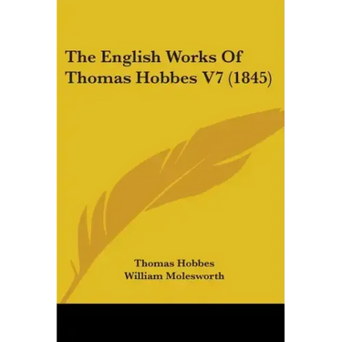 The English Works Of Thomas Hobbes V7 (1845)