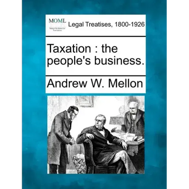 Taxation: The People's Business.