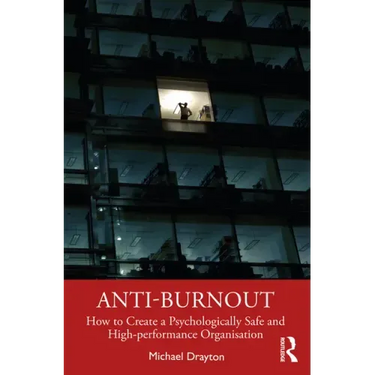 Anti-burnout: How to Create a Psychologically Safe and High-performance Organisation