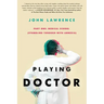 PLAYING DOCTOR - Part One: Medical School: Stumbling through with amnesia