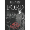 Henry Ford: A Life from Beginning to End - Founder of Ford Motor Company