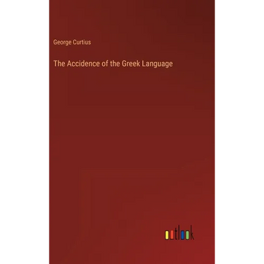 The Accidence of the Greek Language