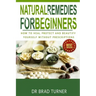 Natural Remedies For Beginners: How To Heal Protect and Beautify Yourself Without Prescriptions